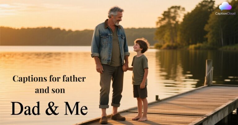 Captions for father and son